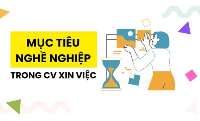 Mục tiêu công việc trong CV thể hiện vai trò quan trọng ra sao?