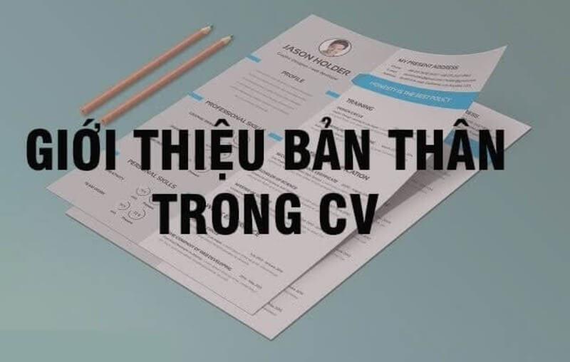 Giới thiệu bản thân trong CV rất quan trọng