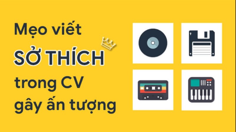 Cách viết phần thông tin sở thích trong CV